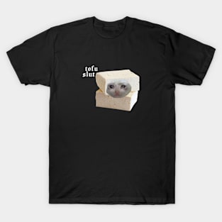 Tofu slut T-Shirt